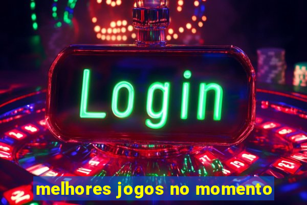 melhores jogos no momento